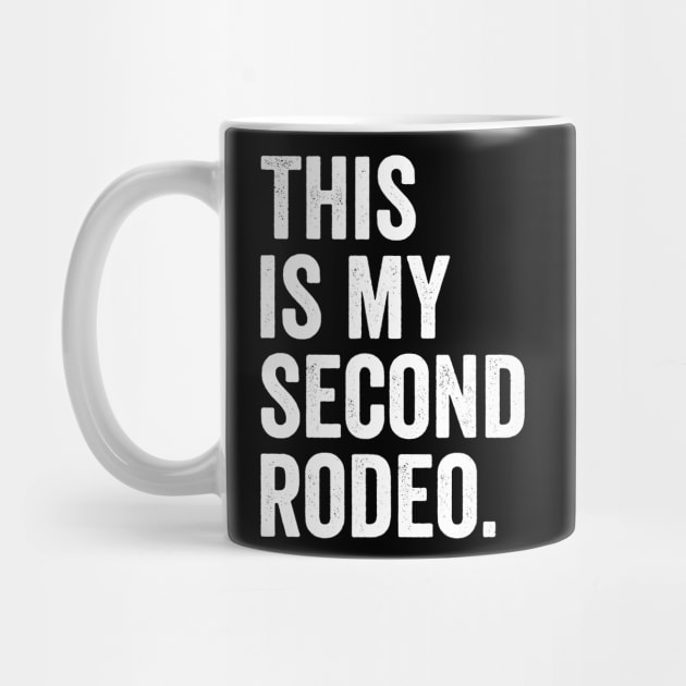 This is My Second Rodeo - White Font by jorinde winter designs